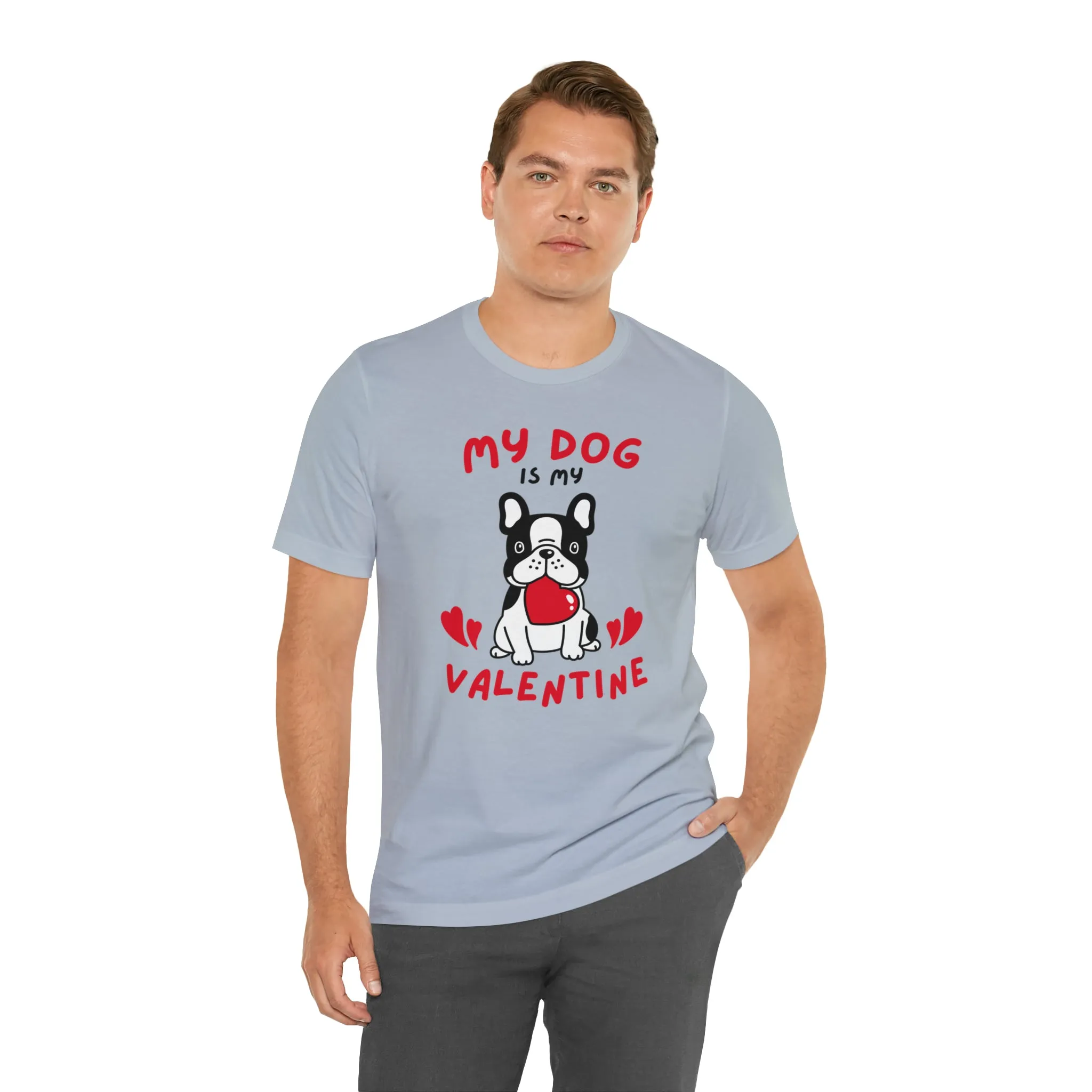 My Dog is My Valentine T-Shirt | Puppy Love Tee |  Bella Canvas 3001 Unisex |  Happy Valentine's Day Short Sleeve Tshirt