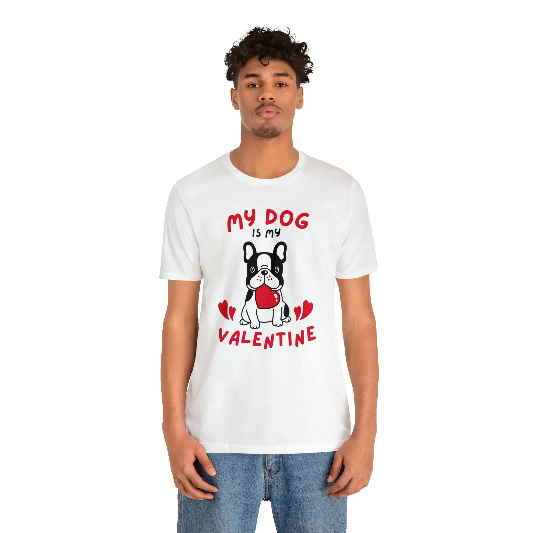My Dog is My Valentine T-Shirt | Puppy Love Tee |  Bella Canvas 3001 Unisex |  Happy Valentine's Day Short Sleeve Tshirt