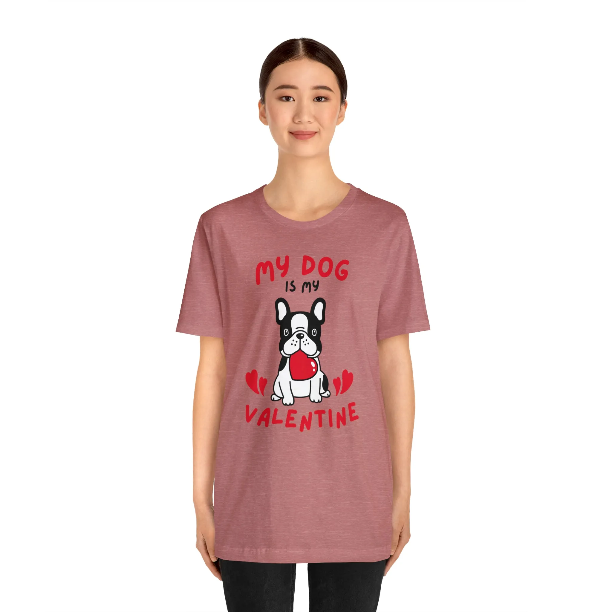 My Dog is My Valentine T-Shirt | Puppy Love Tee |  Bella Canvas 3001 Unisex |  Happy Valentine's Day Short Sleeve Tshirt