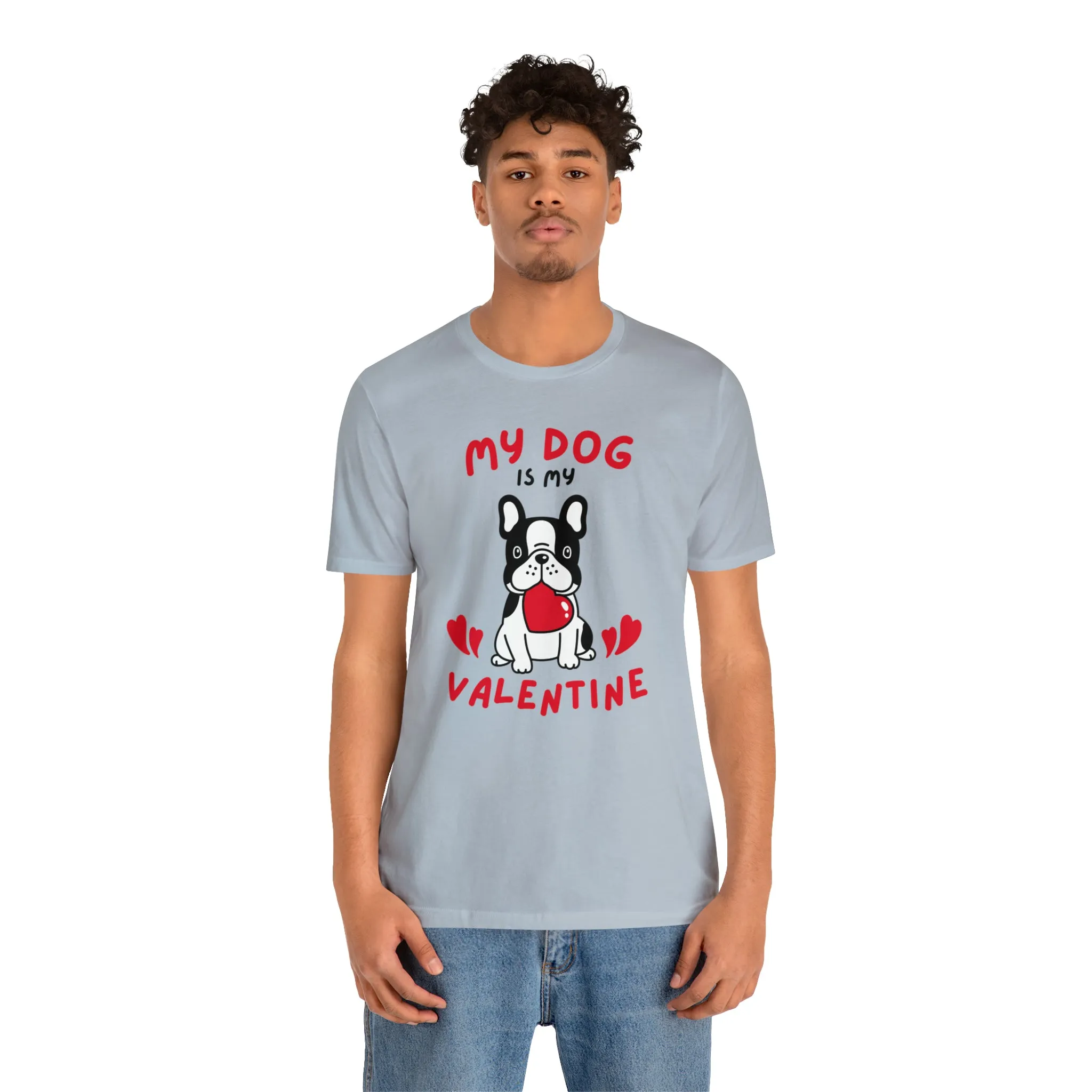 My Dog is My Valentine T-Shirt | Puppy Love Tee |  Bella Canvas 3001 Unisex |  Happy Valentine's Day Short Sleeve Tshirt