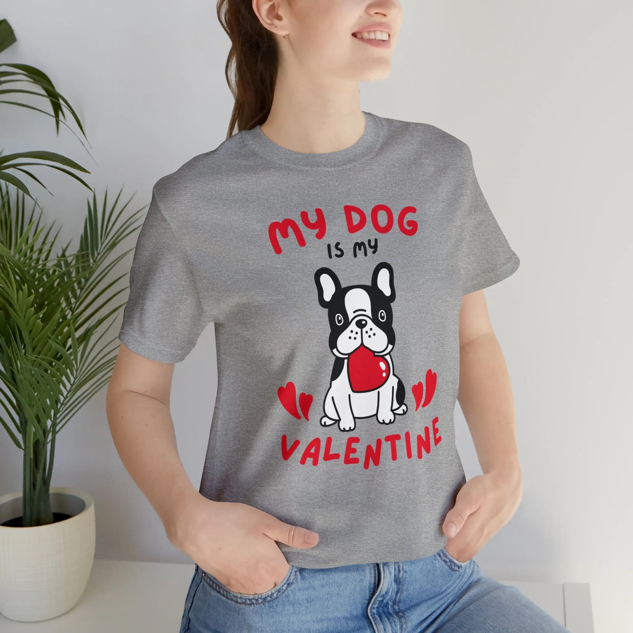 My Dog is My Valentine T-Shirt | Puppy Love Tee |  Bella Canvas 3001 Unisex |  Happy Valentine's Day Short Sleeve Tshirt