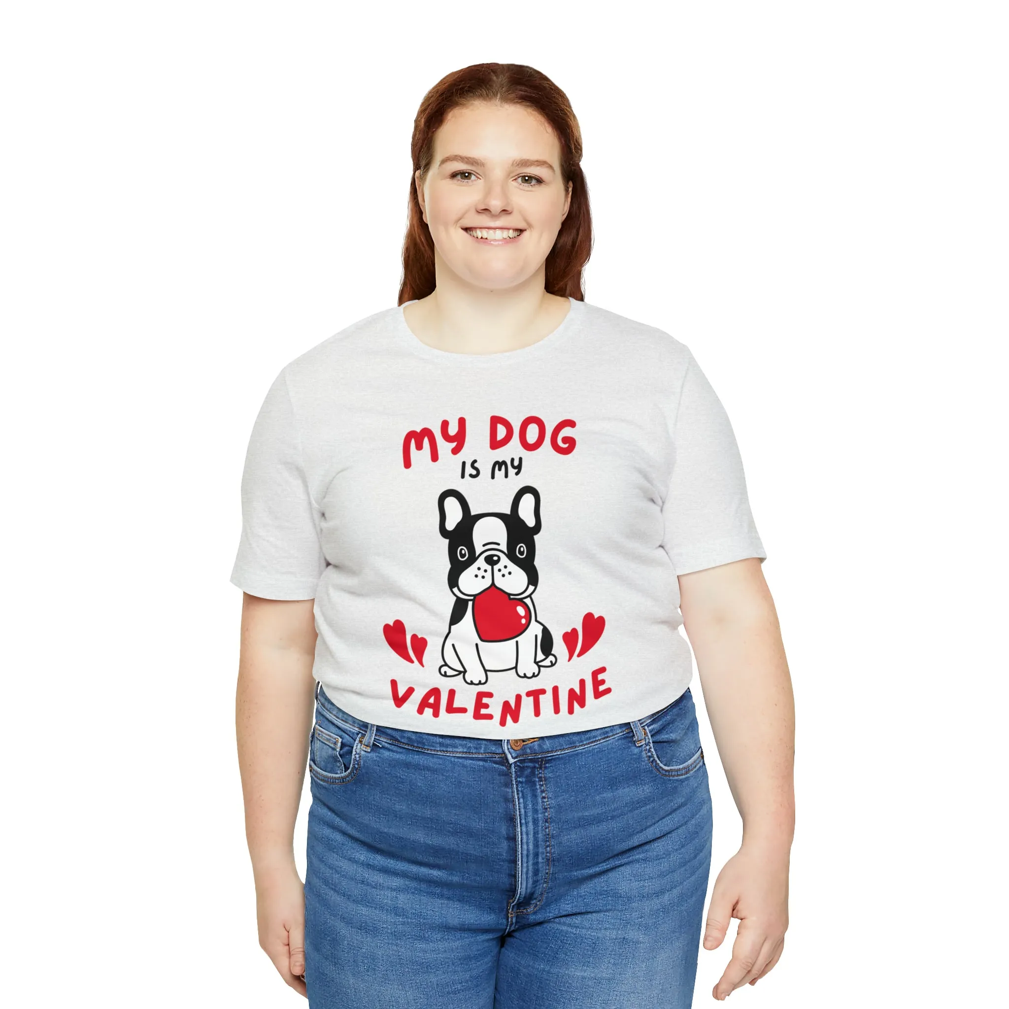 My Dog is My Valentine T-Shirt | Puppy Love Tee |  Bella Canvas 3001 Unisex |  Happy Valentine's Day Short Sleeve Tshirt