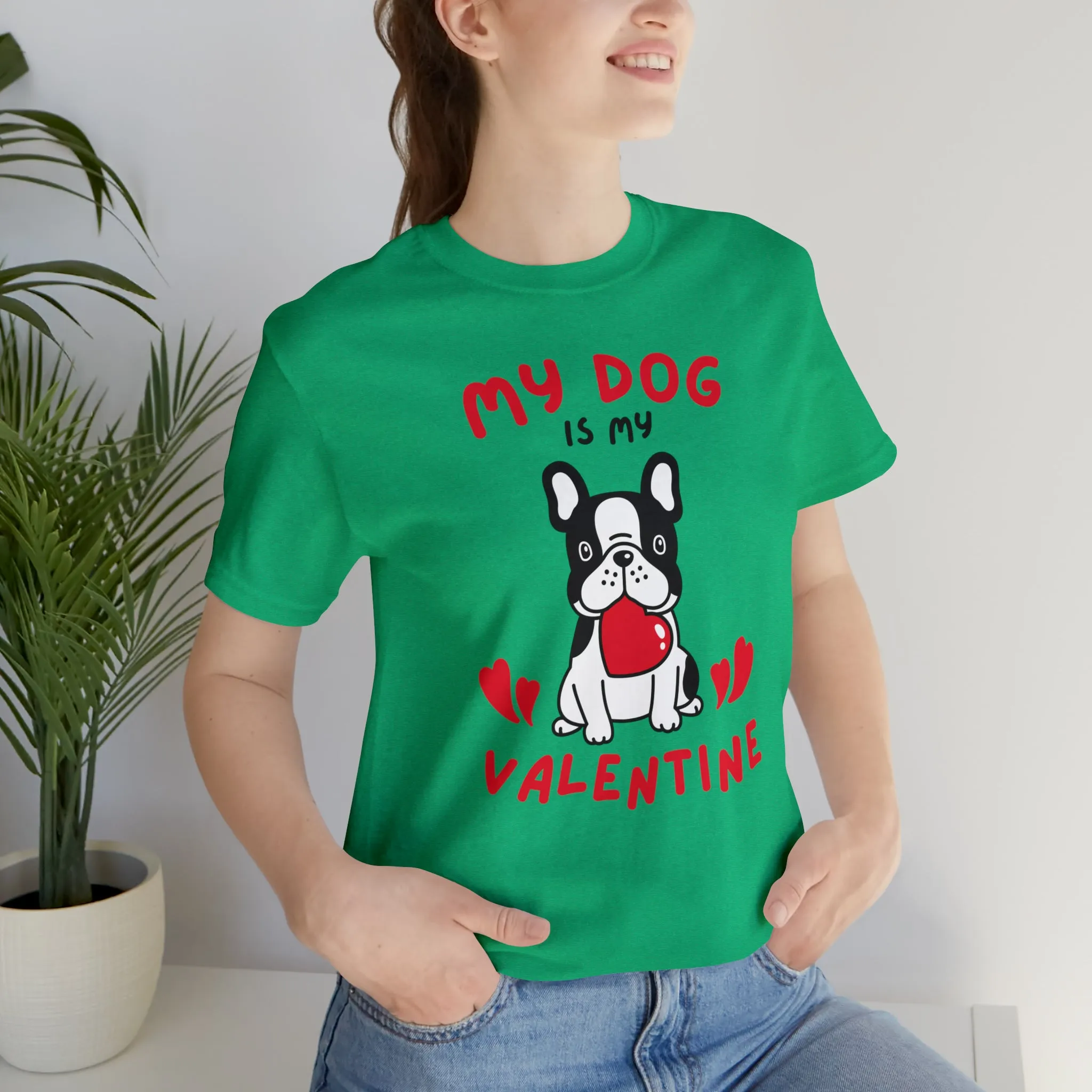 My Dog is My Valentine T-Shirt | Puppy Love Tee |  Bella Canvas 3001 Unisex |  Happy Valentine's Day Short Sleeve Tshirt