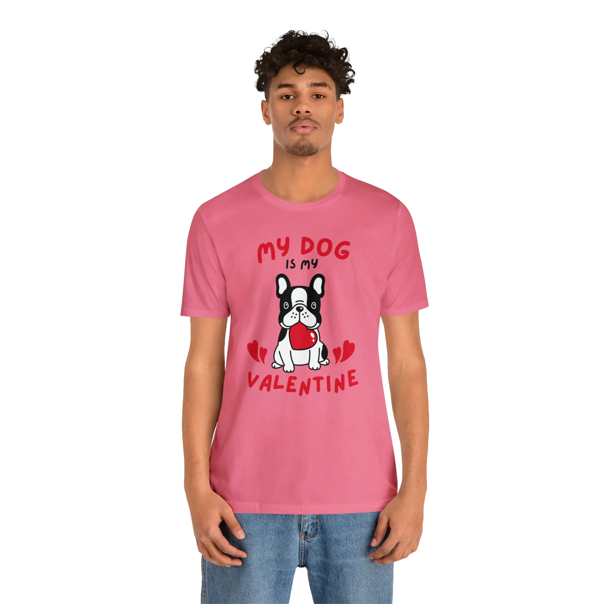 My Dog is My Valentine T-Shirt | Puppy Love Tee |  Bella Canvas 3001 Unisex |  Happy Valentine's Day Short Sleeve Tshirt