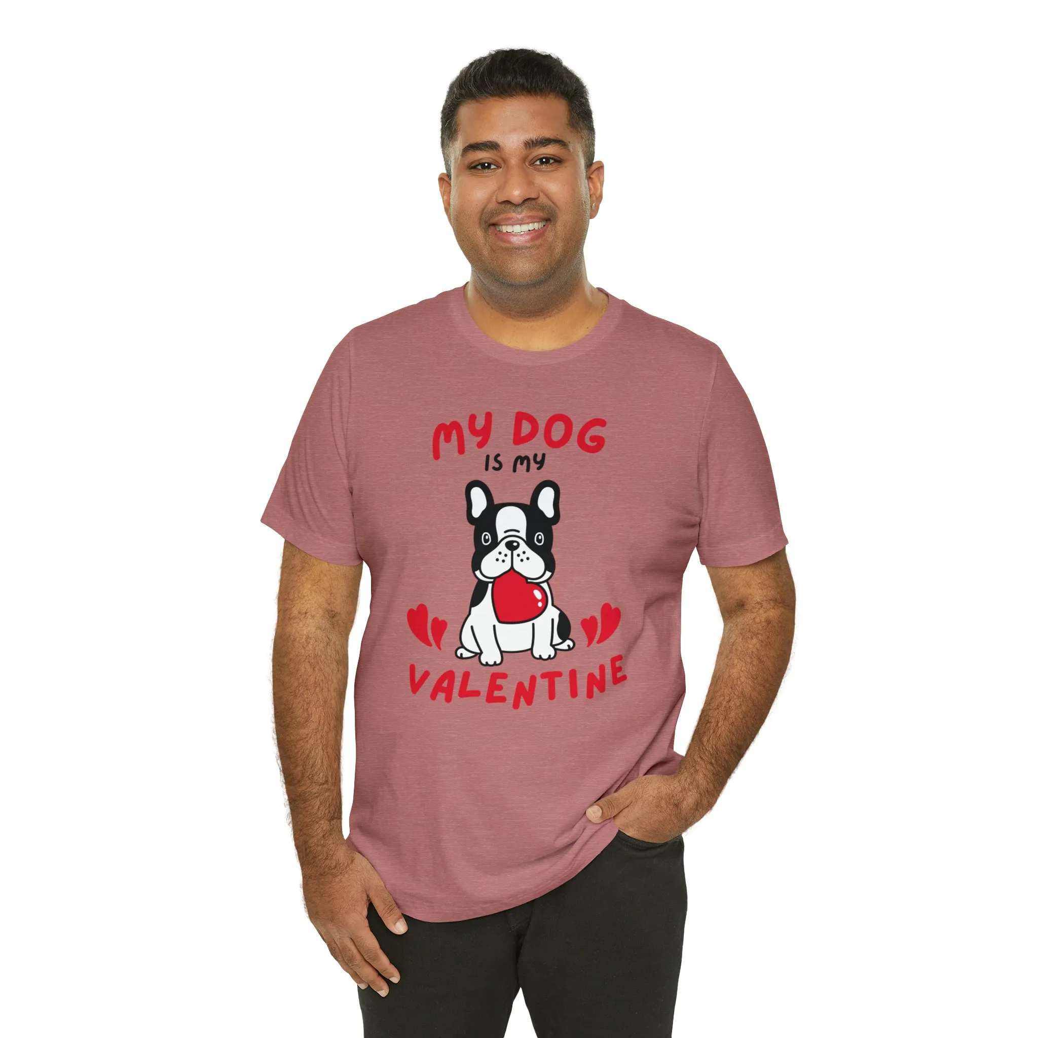 My Dog is My Valentine T-Shirt | Puppy Love Tee |  Bella Canvas 3001 Unisex |  Happy Valentine's Day Short Sleeve Tshirt