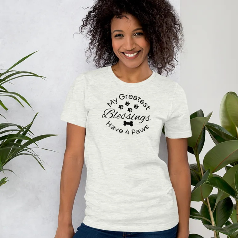 My Greatest Blessings Have 4 Paws (plural) T-Shirts - Light