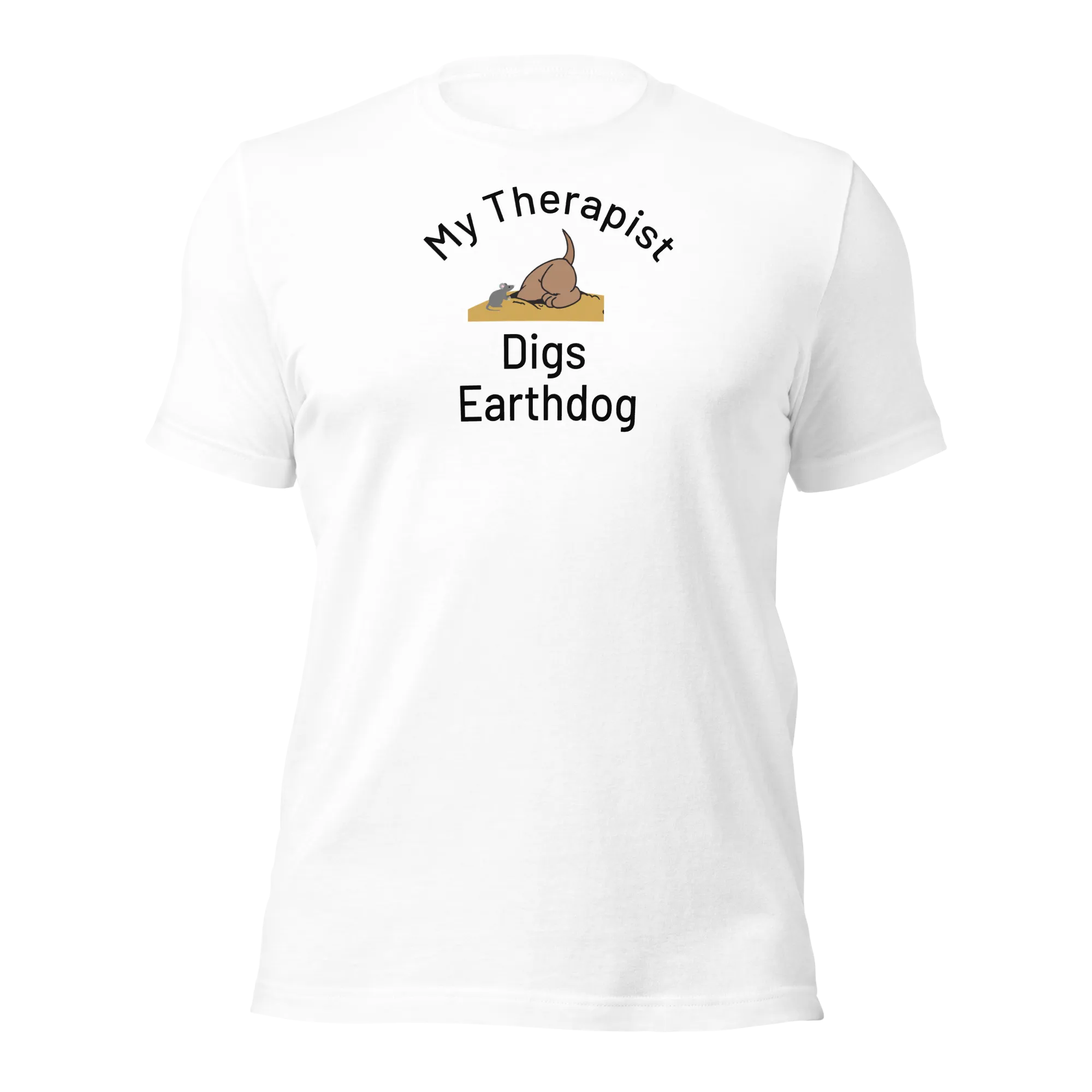 My Therapist Digs Earthdog T-Shirts - Light