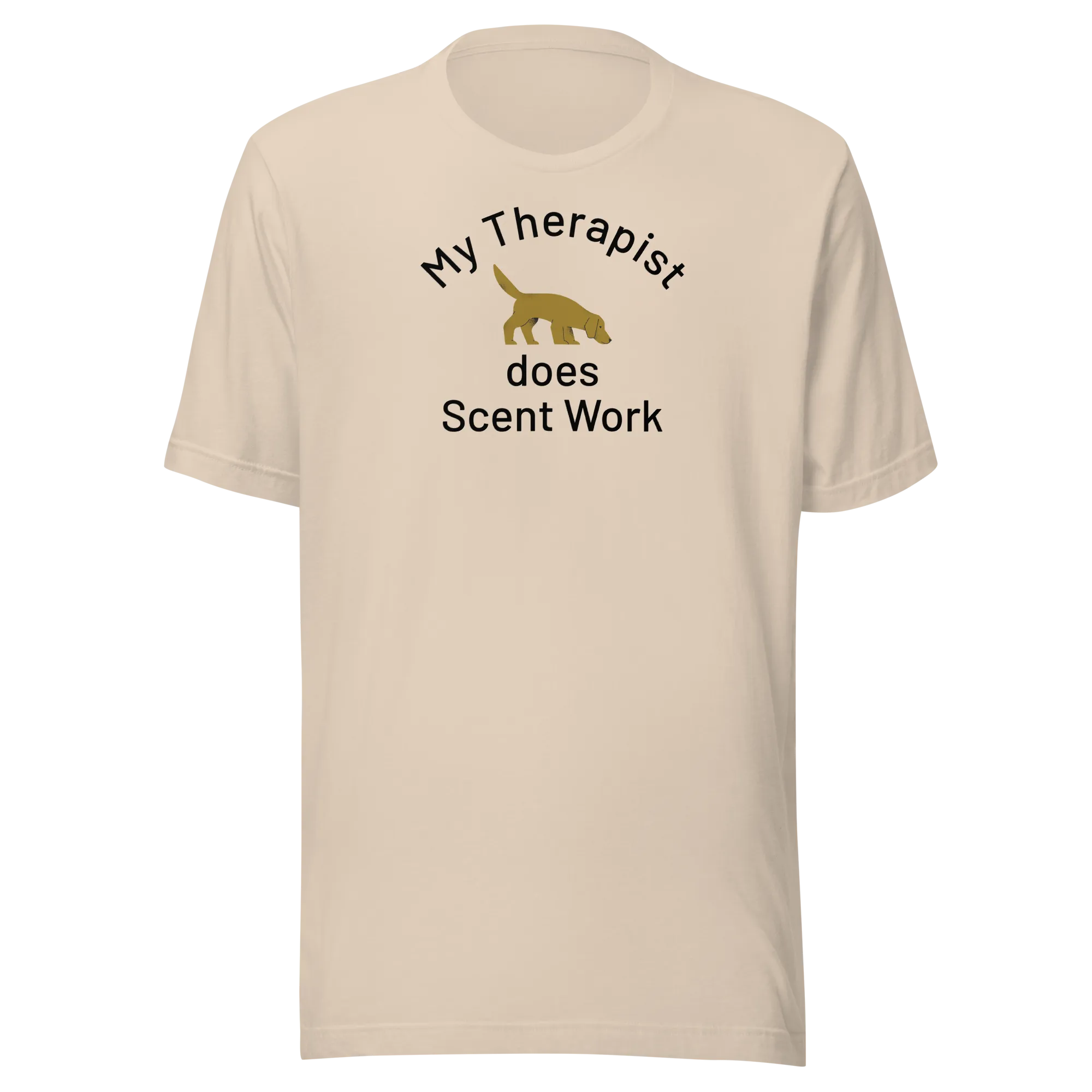 My Therapist Does Scent Work T-Shirts
