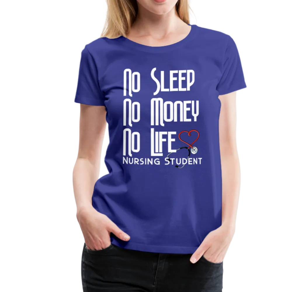 No Sleep No Money No Life Women’s Premium T-Shirt (CK1475W)