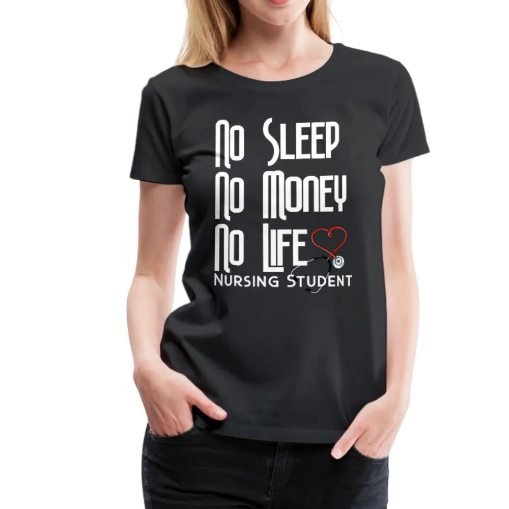 No Sleep No Money No Life Women’s Premium T-Shirt (CK1475W)