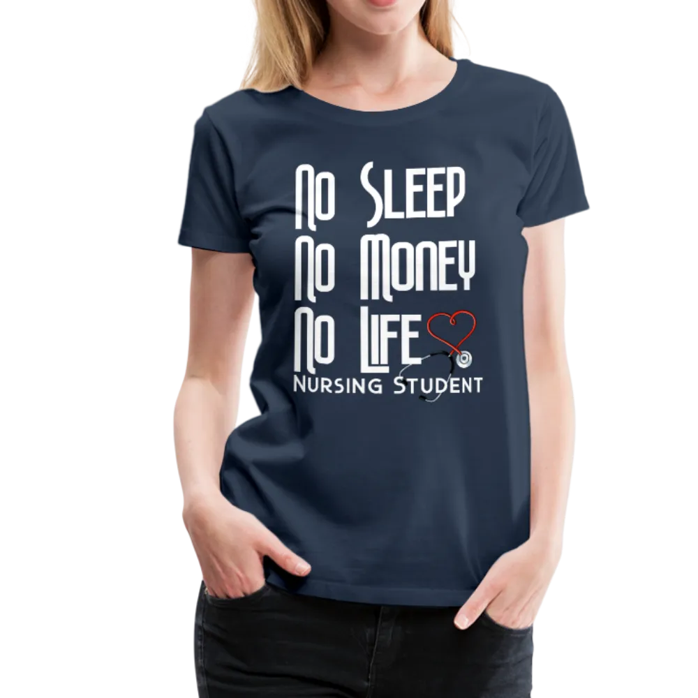 No Sleep No Money No Life Women’s Premium T-Shirt (CK1475W)
