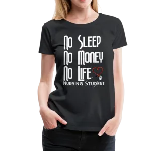 No Sleep No Money No Life Women’s Premium T-Shirt (CK1475W)