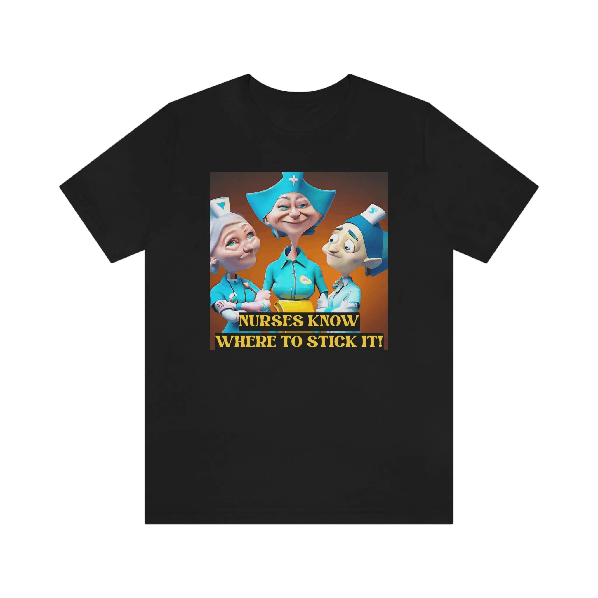 Nurses Know Where To Stick It! Short Sleeve Tee