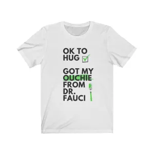Ok to Hug. Got My Ouchie from Dr. Fauci.