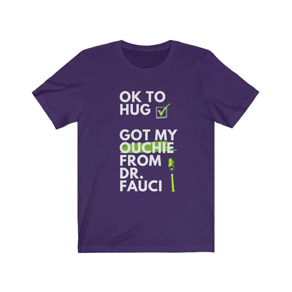 Ok to Hug. Got My Ouchie from Dr. Fauci.
