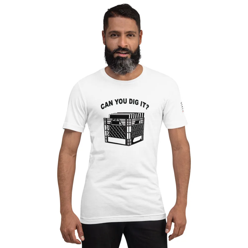 "Can You Dig It" Short-Sleeve Unisex T-Shirt
