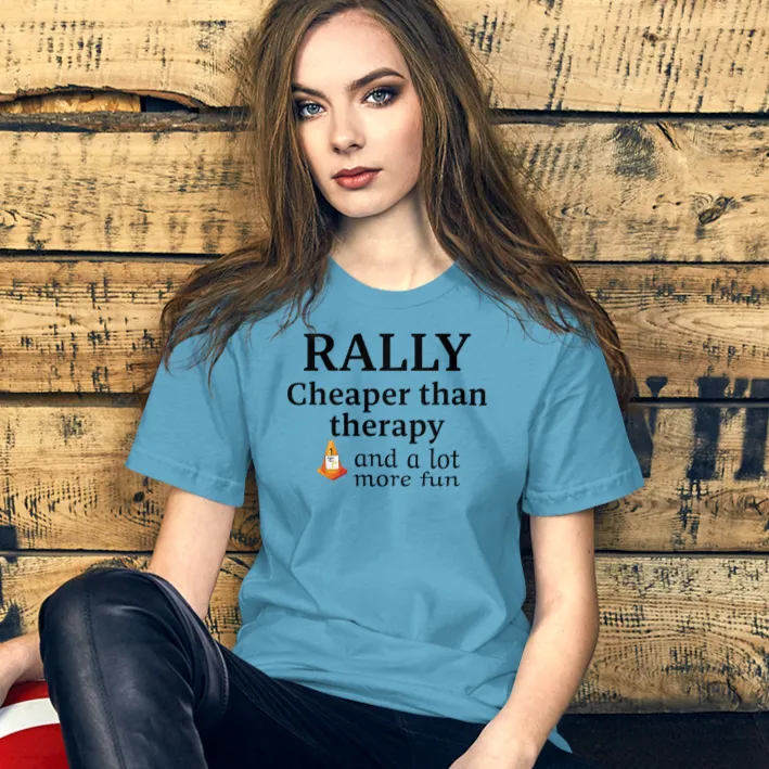 Rally Cheaper than Therapy T-Shirts - Light
