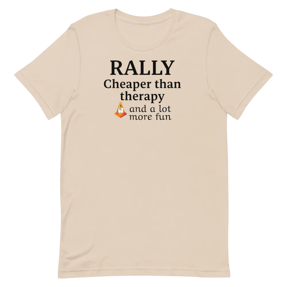 Rally Cheaper than Therapy T-Shirts - Light