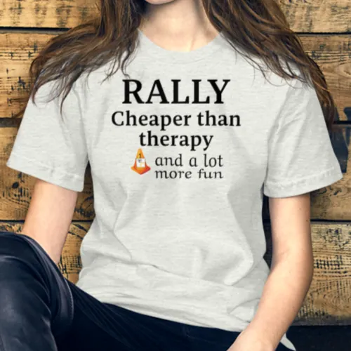 Rally Cheaper than Therapy T-Shirts - Light