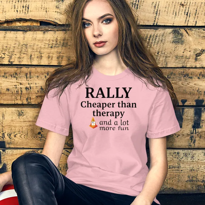Rally Cheaper than Therapy T-Shirts - Light