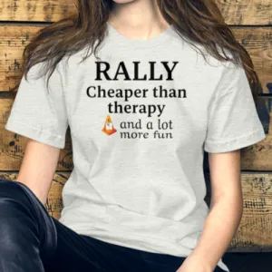 Rally Cheaper than Therapy T-Shirts - Light