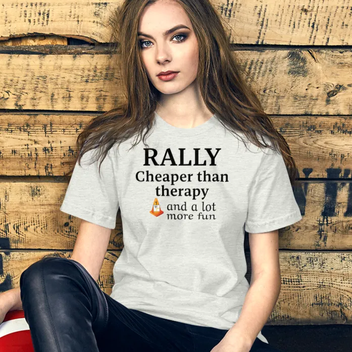 Rally Cheaper than Therapy T-Shirts - Light