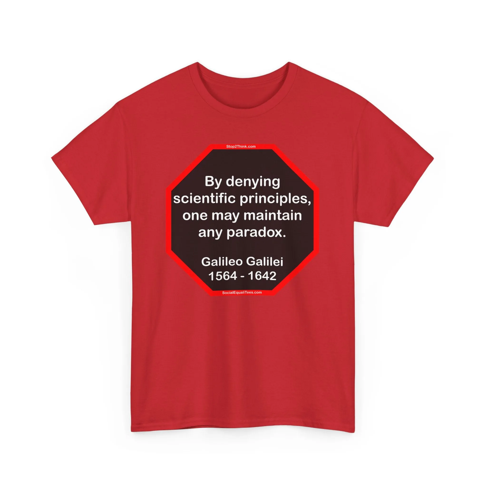 s2t- By denying scientific principles, one may maintain any paradox.   -  Galileo Galilei  1564 - 1642