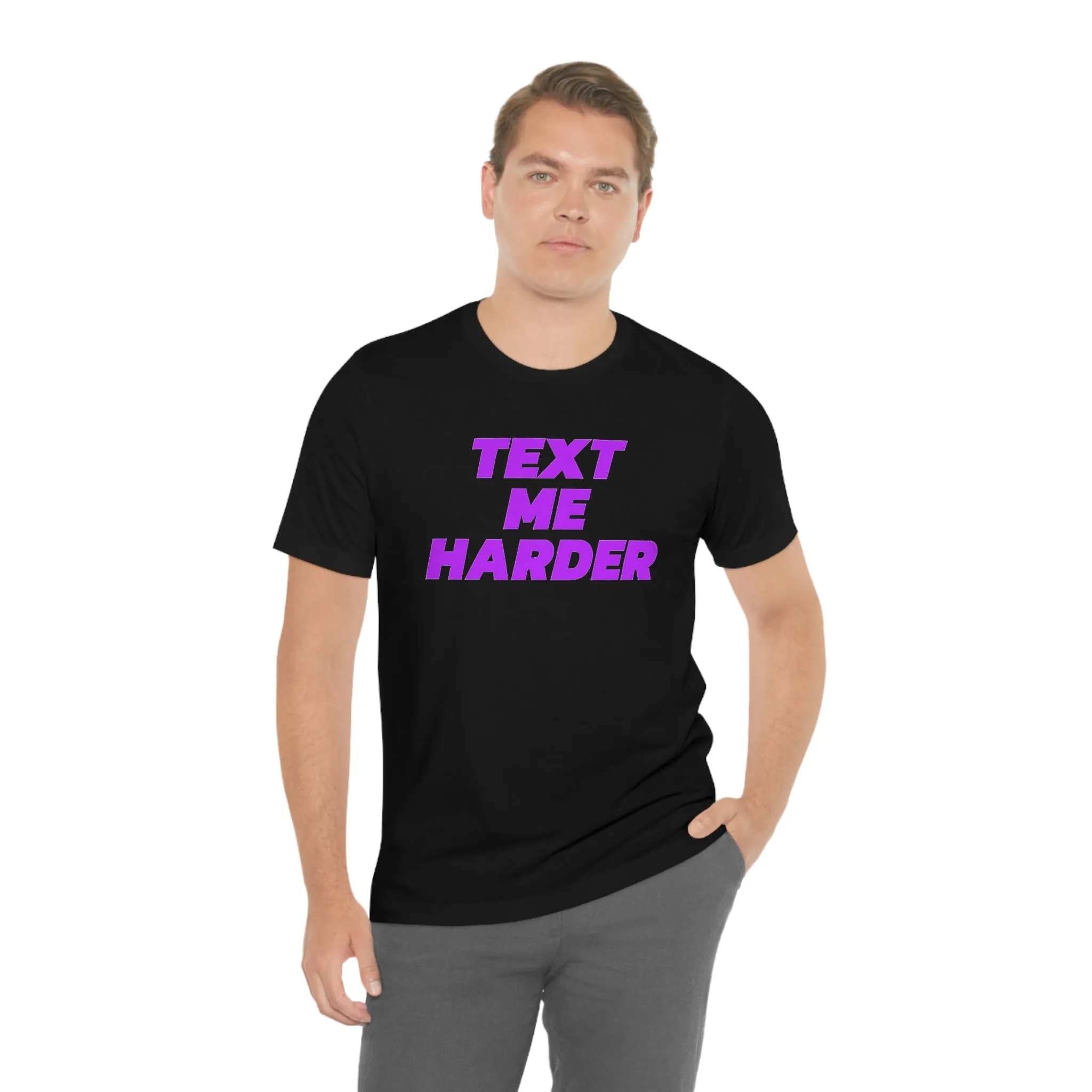 Text Me Harder Short Sleeve Tee