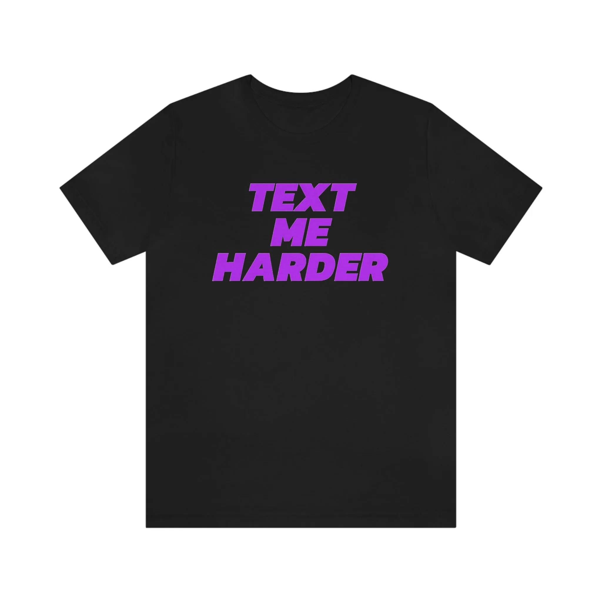 Text Me Harder Short Sleeve Tee