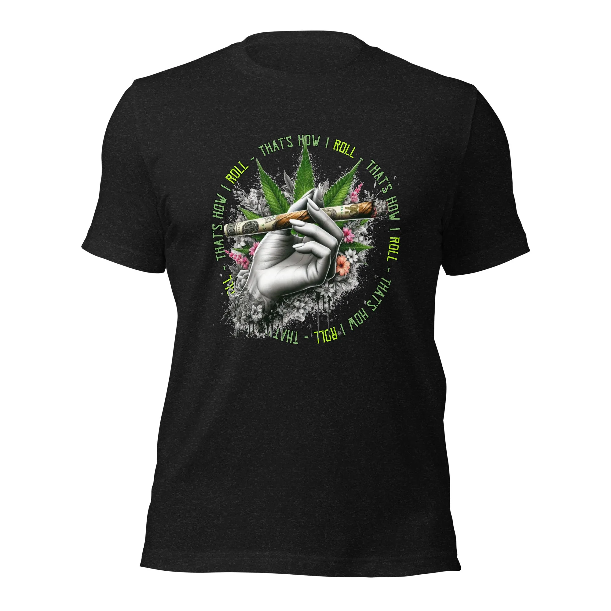That's How I roll t-shirt